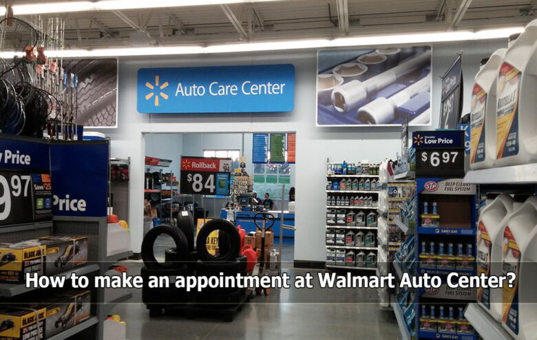 How to Make an Appointment at Walmart Auto Center